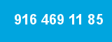 916 469 11 85